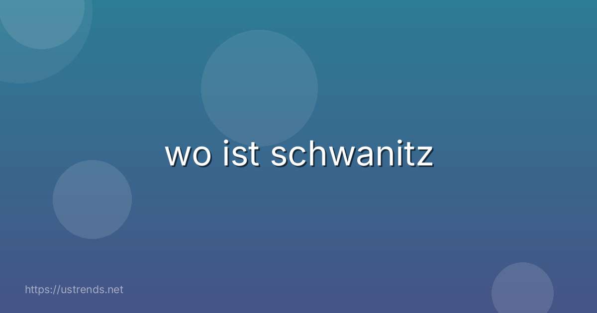 wo ist schwanitz