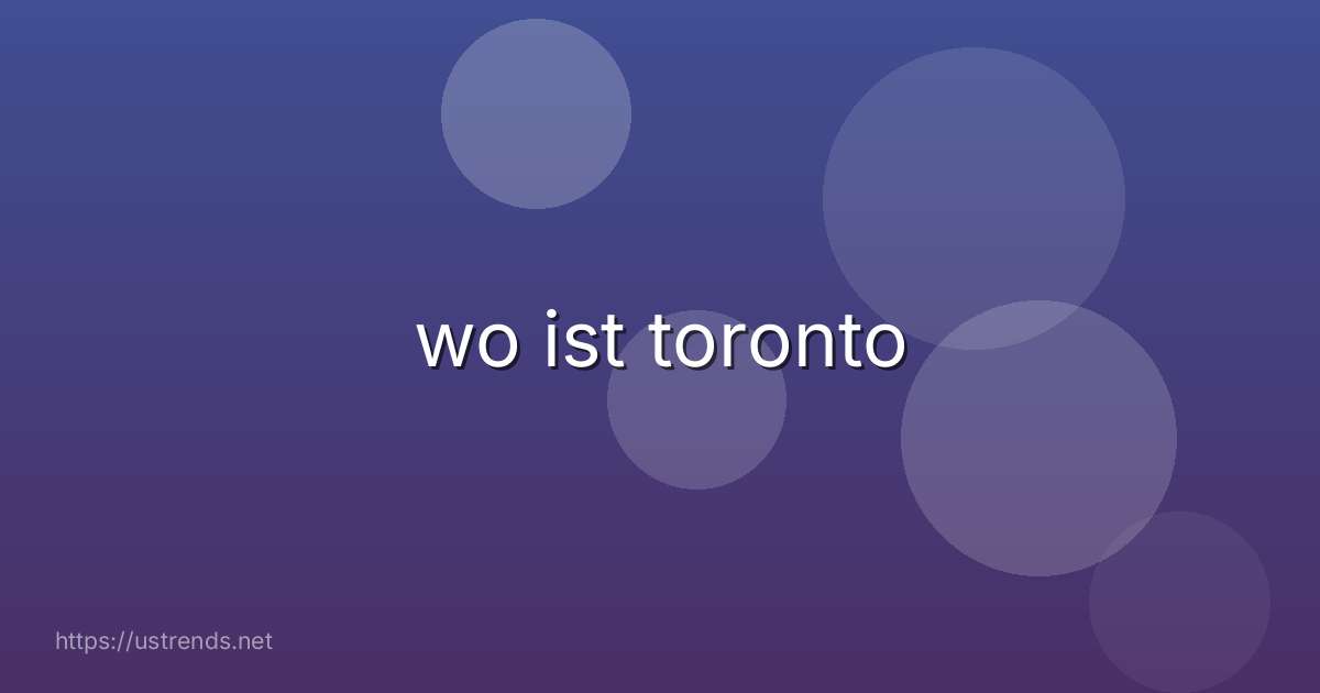 wo ist toronto