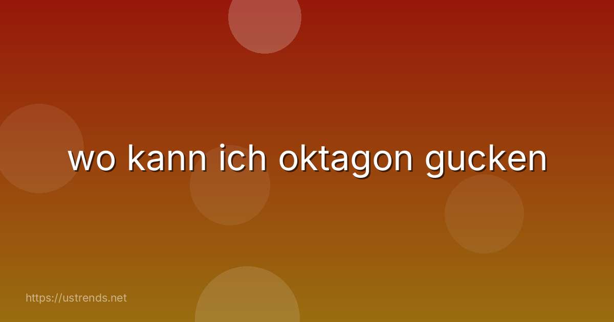 wo kann ich oktagon gucken