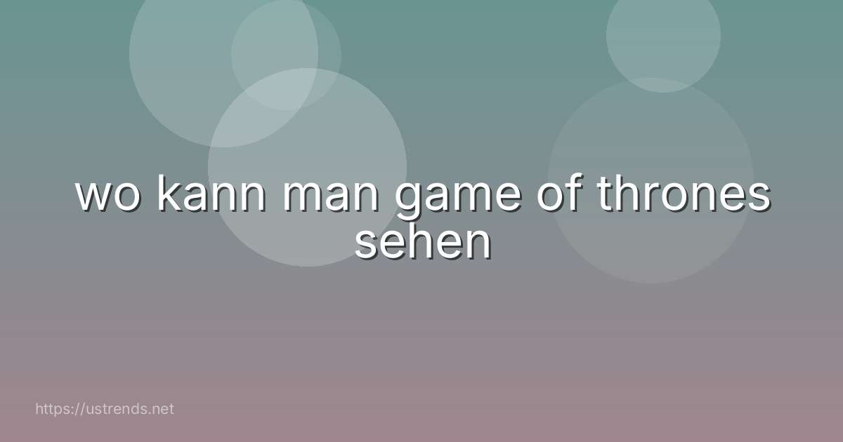 wo kann man game of thrones sehen