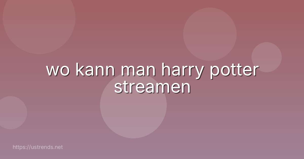 wo kann man harry potter streamen