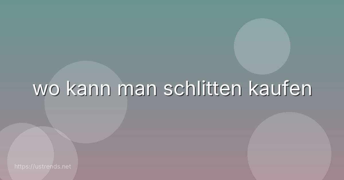 wo kann man schlitten kaufen