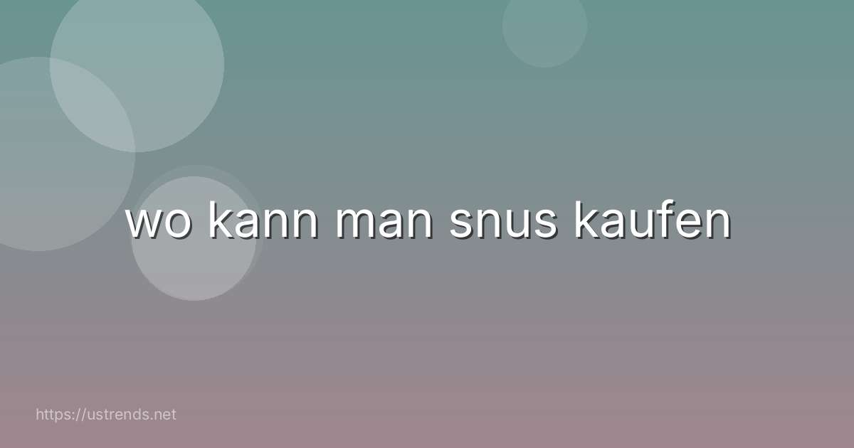 wo kann man snus kaufen