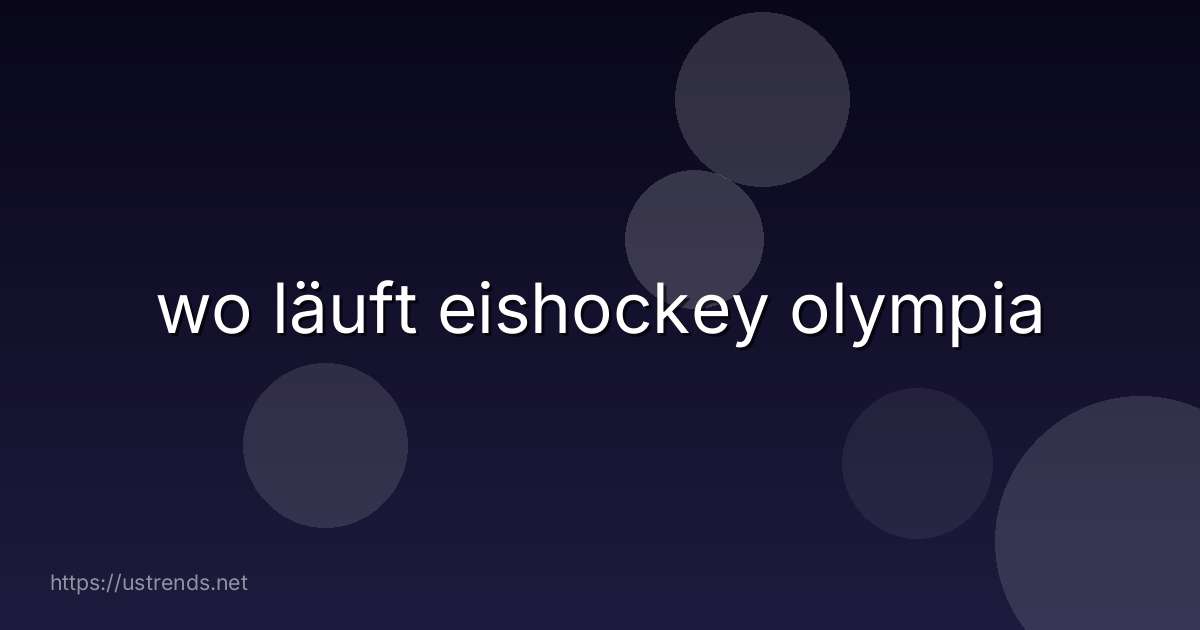 wo läuft eishockey olympia