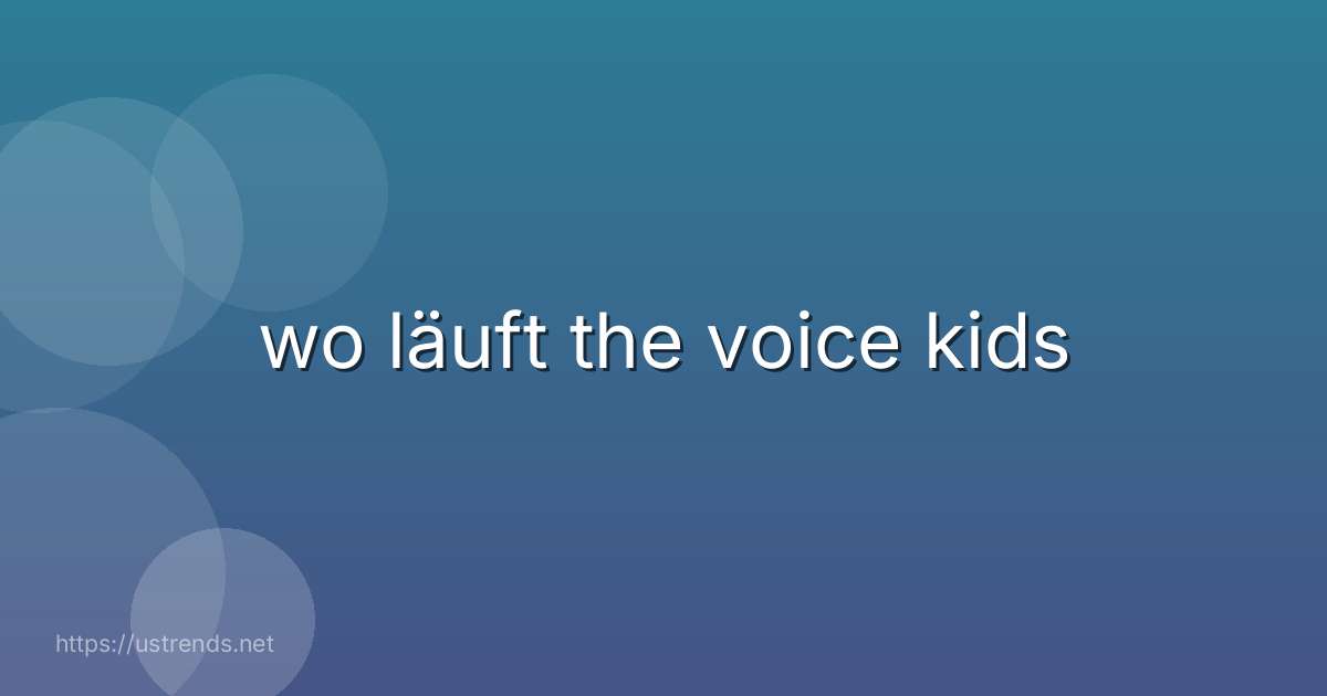 wo läuft the voice kids