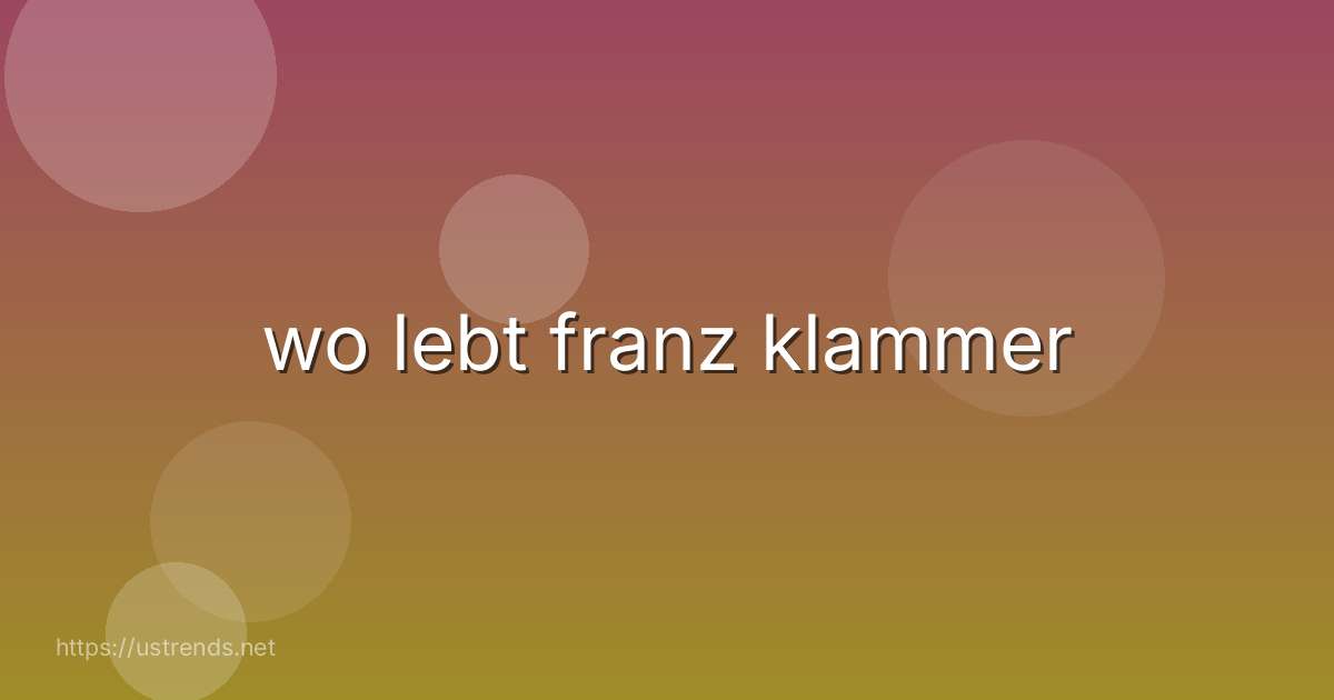 wo lebt franz klammer