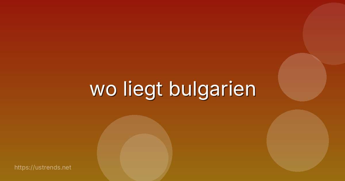 wo liegt bulgarien