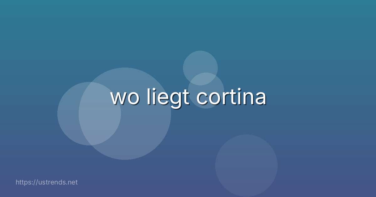 wo liegt cortina