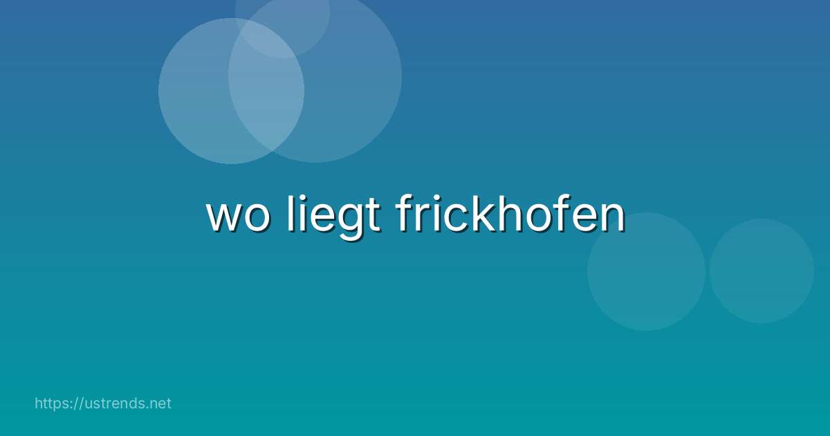 wo liegt frickhofen