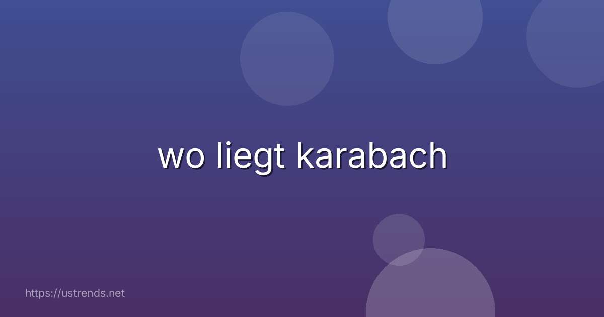wo liegt karabach
