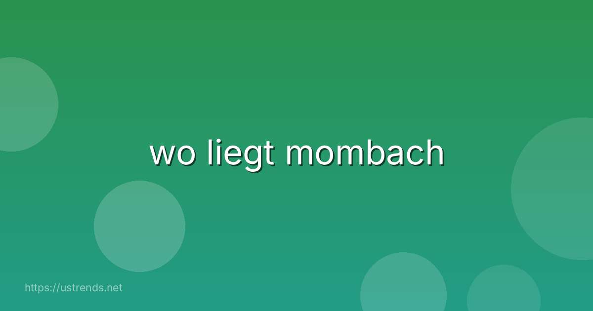 wo liegt mombach
