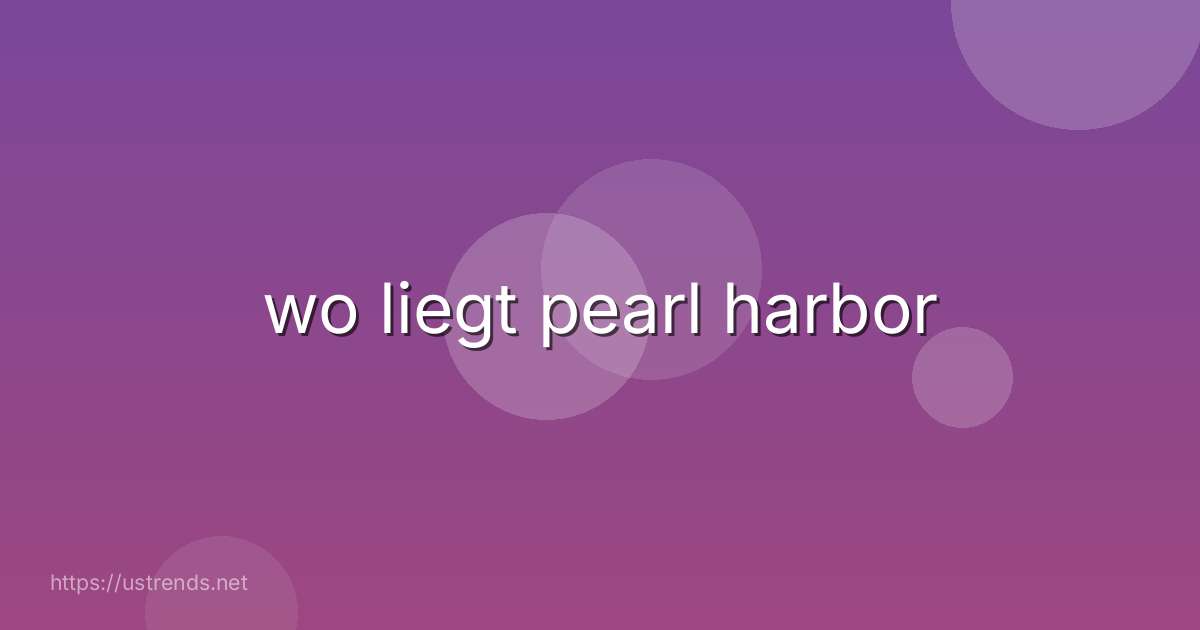 wo liegt pearl harbor