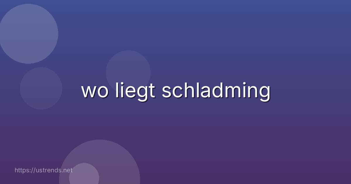 wo liegt schladming