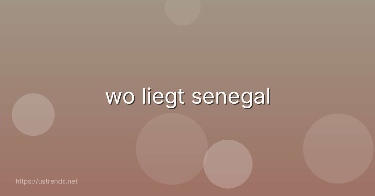 wo liegt senegal