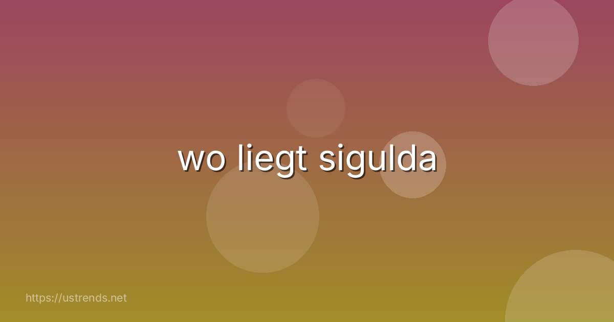 wo liegt sigulda