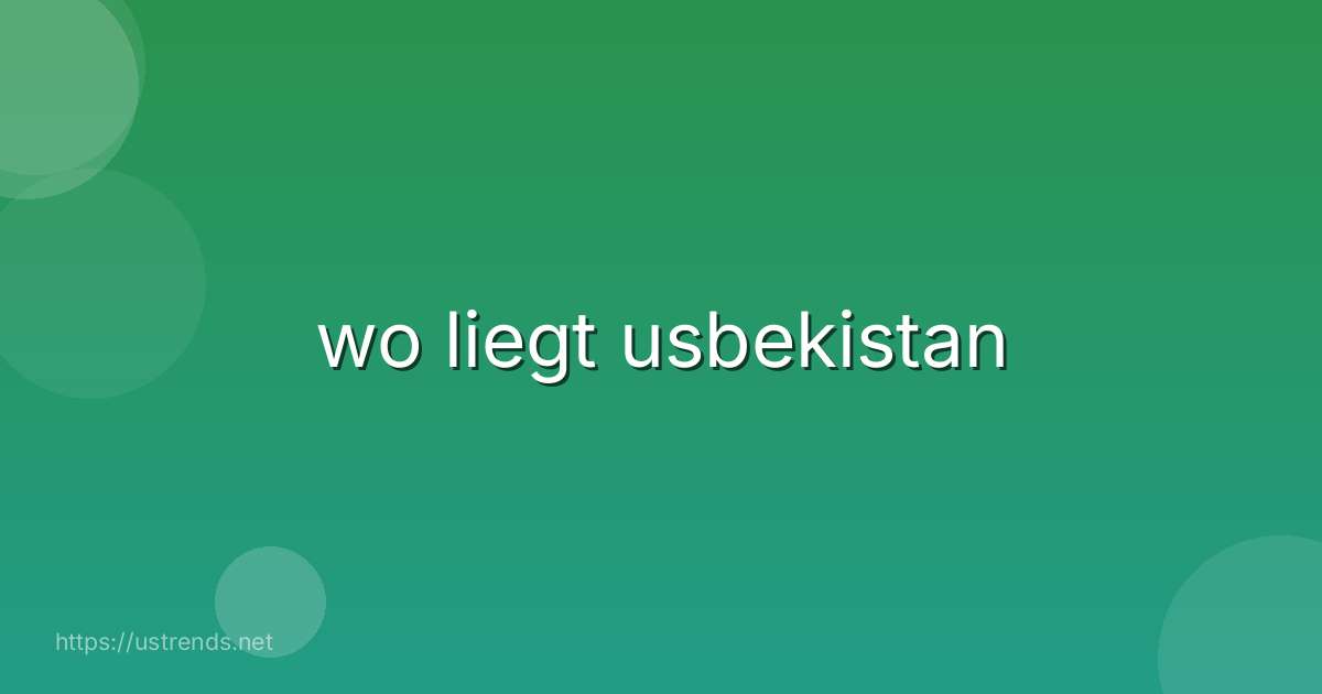 wo liegt usbekistan