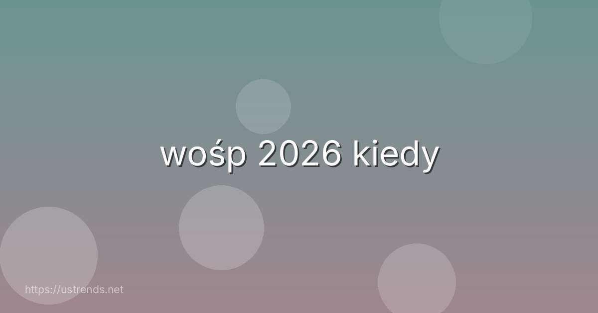 wośp 2026 kiedy