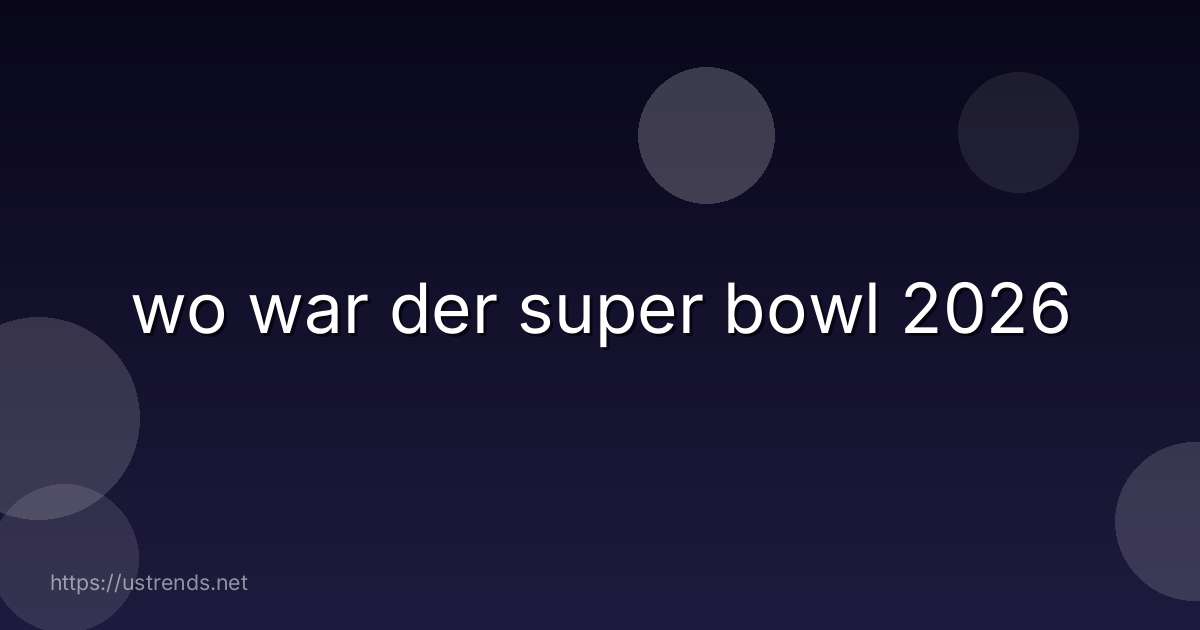 wo war der super bowl 2026