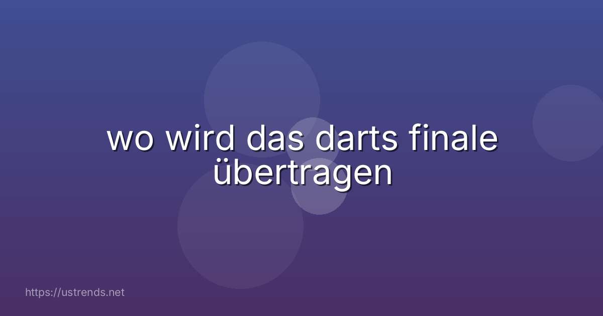 wo wird das darts finale übertragen