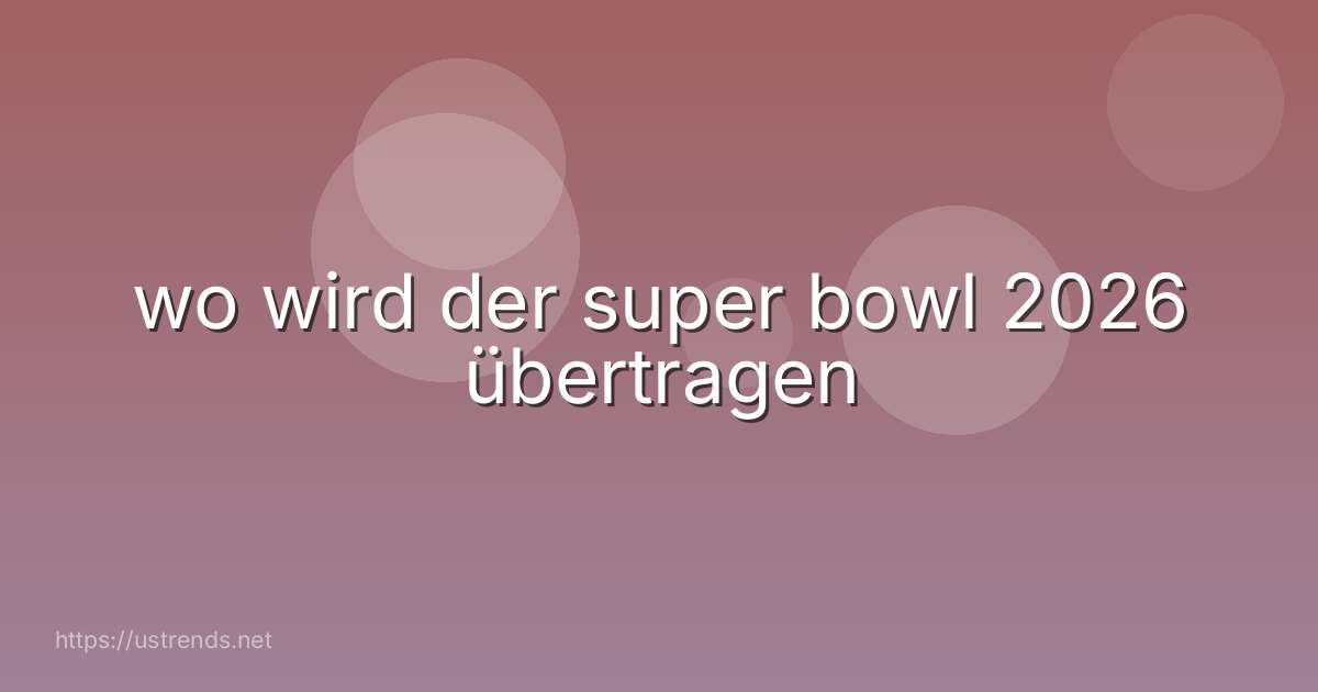 wo wird der super bowl 2026 übertragen