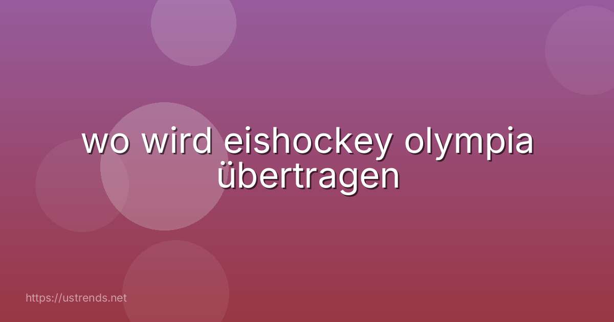 wo wird eishockey olympia übertragen