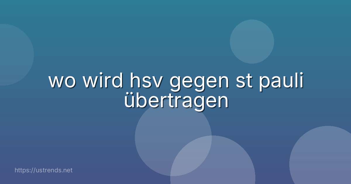 wo wird hsv gegen st pauli übertragen