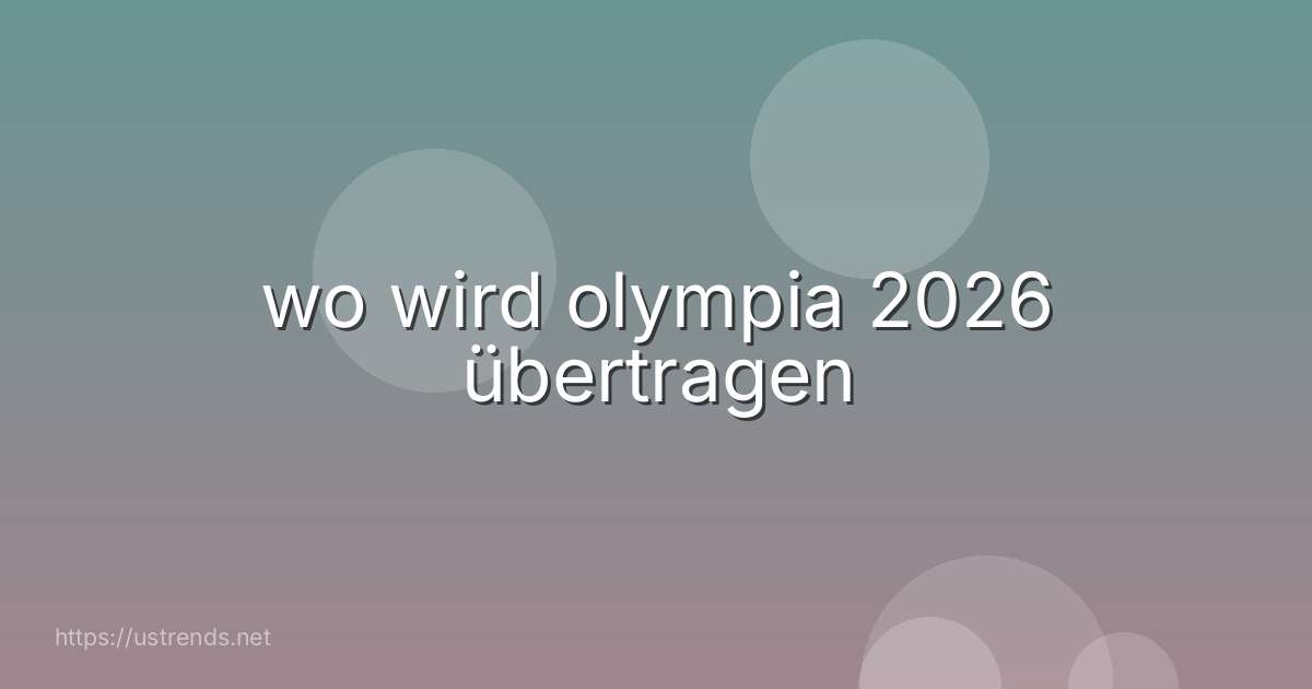 wo wird olympia 2026 übertragen