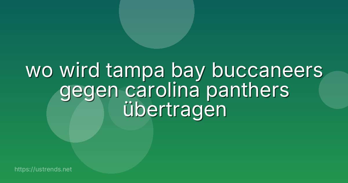 wo wird tampa bay buccaneers gegen carolina panthers übertragen