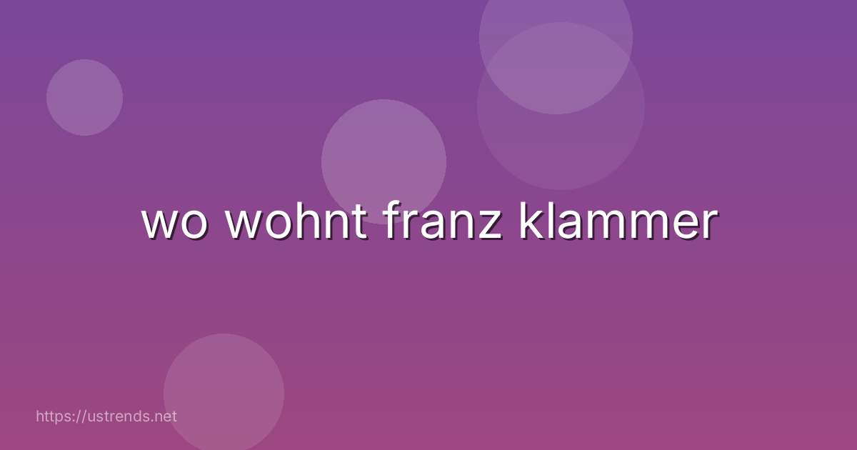 wo wohnt franz klammer