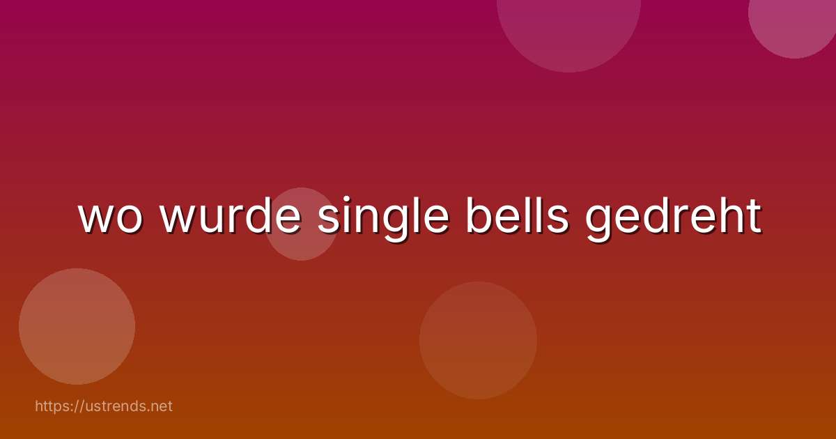 wo wurde single bells gedreht