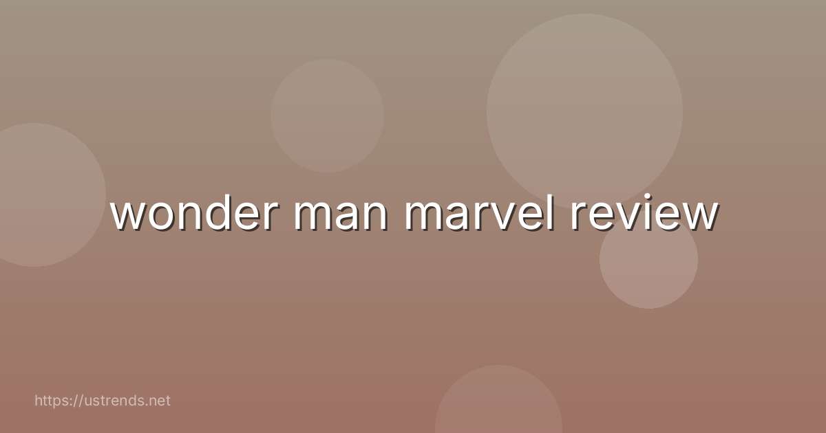 wonder man marvel review