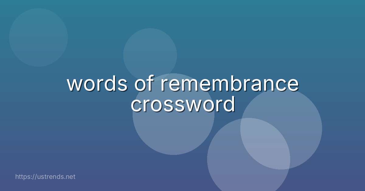 words of remembrance crossword