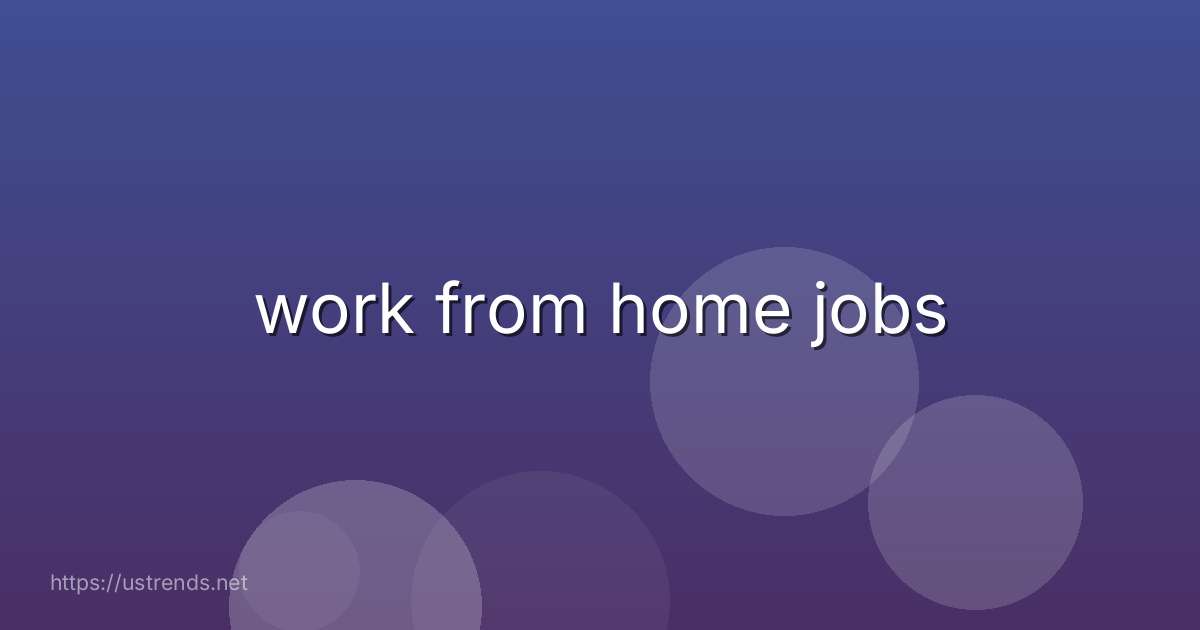 work from home jobs