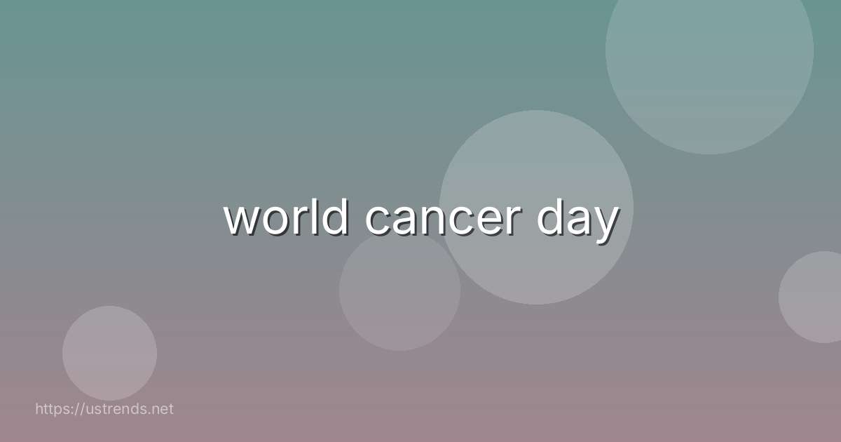 world cancer day