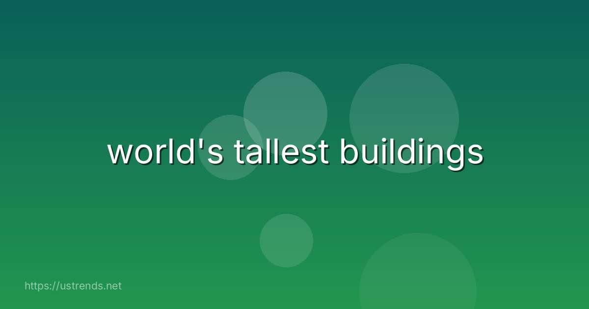 world's tallest buildings