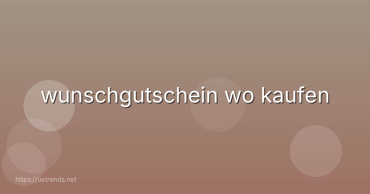 wunschgutschein wo kaufen