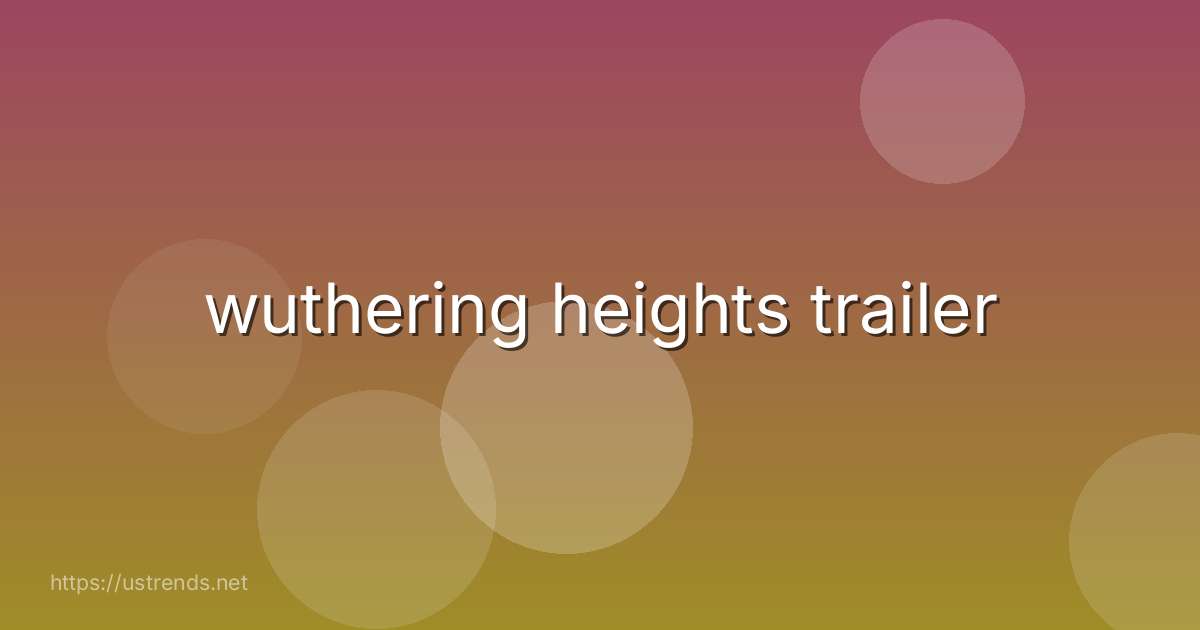 wuthering heights trailer