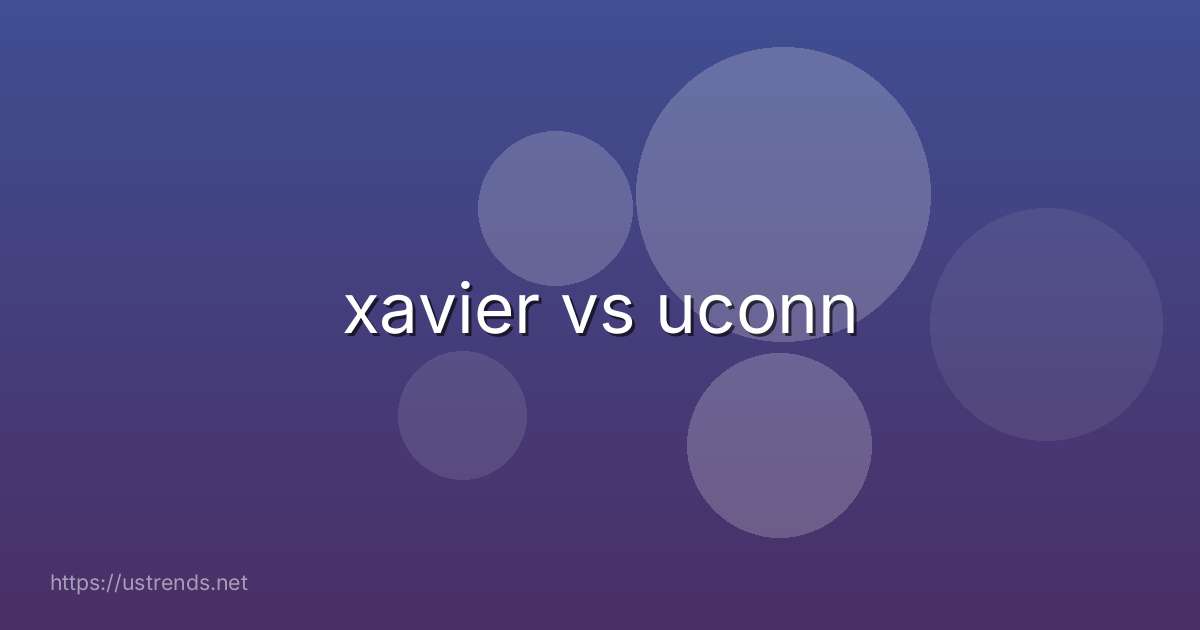 xavier vs uconn