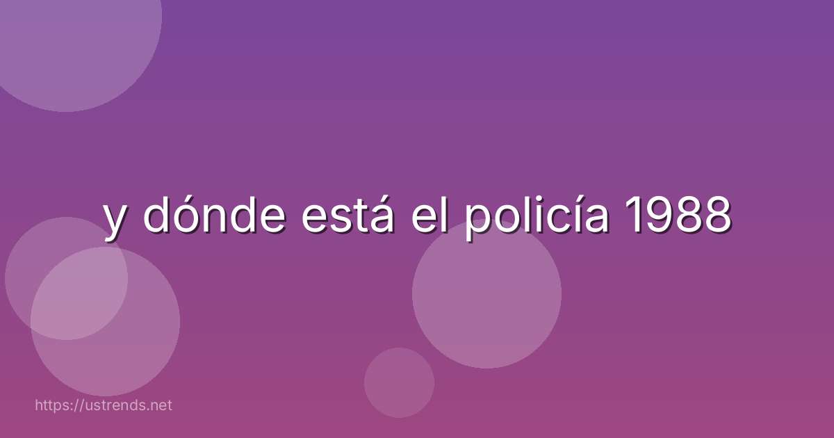 y dónde está el policía 1988