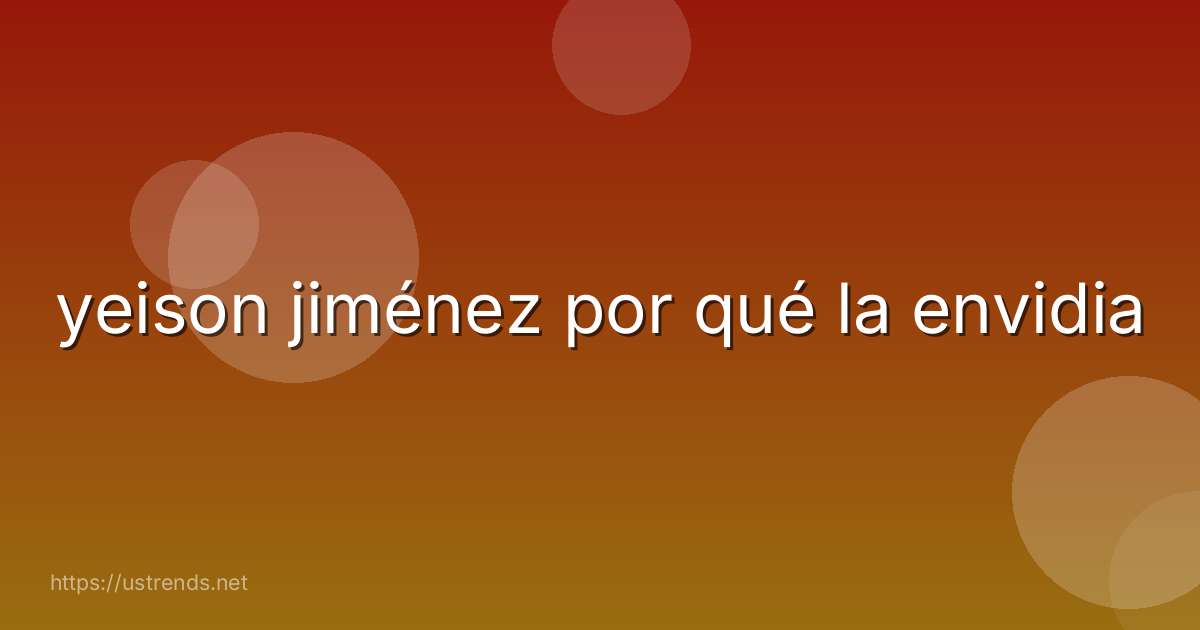 yeison jiménez por qué la envidia
