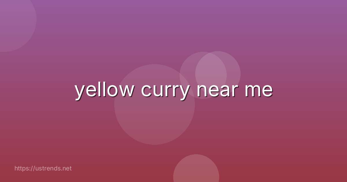 yellow curry near me