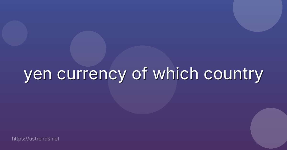 yen currency of which country