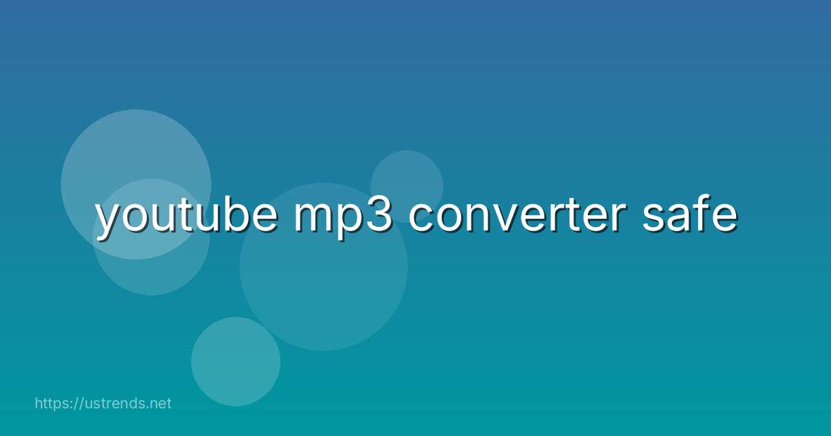 youtube mp3 converter safe