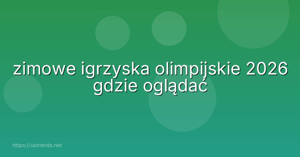 zimowe igrzyska olimpijskie 2026 gdzie oglądać