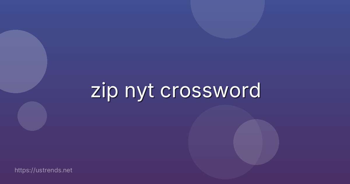 zip nyt crossword