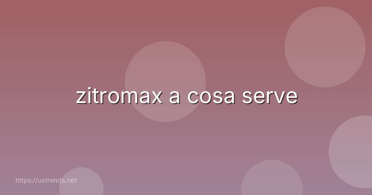 zitromax a cosa serve