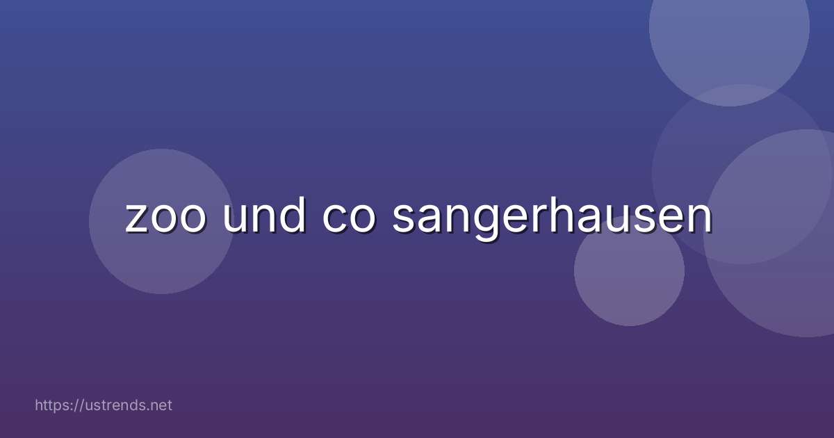 zoo und co sangerhausen