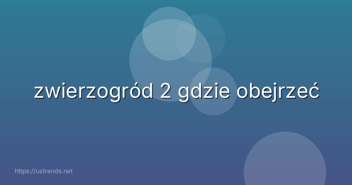 zwierzogród 2 gdzie obejrzeć